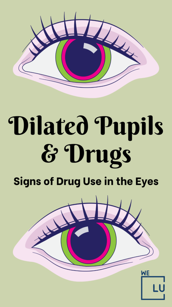 What drugs cause dilated pupils? Nearly every substance of abuse can cause changes in the eyes.