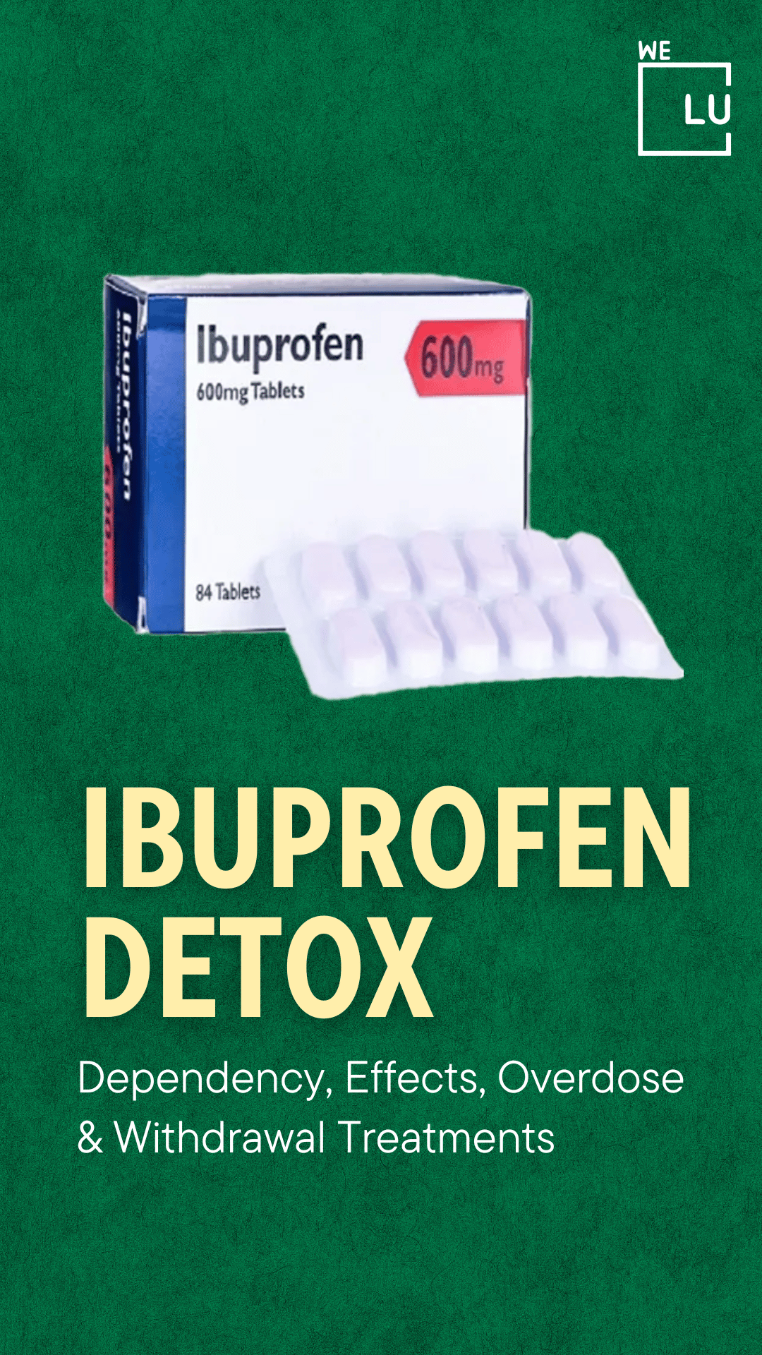 Ibuprofen Detox, Dependency, Effects, Overdose, Withdrawal