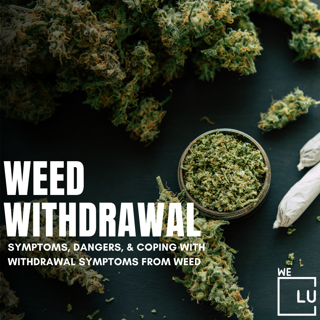 Weed Withdrawal Symptoms. Marijuana Withdrawal Symptoms Guide. Dangers & Coping with Withdrawal Symptoms from Weed. Withdrawal Symptoms of Weed. Weed Withdrawal Timeline.